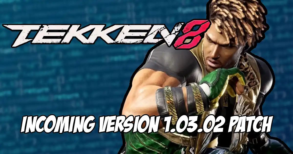Fixes and Improvements Coming to Tekken 8 with Patch 1.03.02 - 1548994100